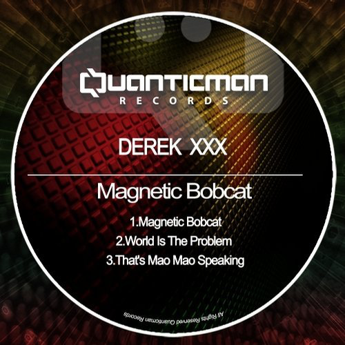 image cover: Derek XXX - Magnetic Bobcat / Quanticman Records