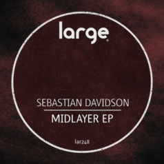 Sebastian Davidson – The Midlayer EP / Large Music