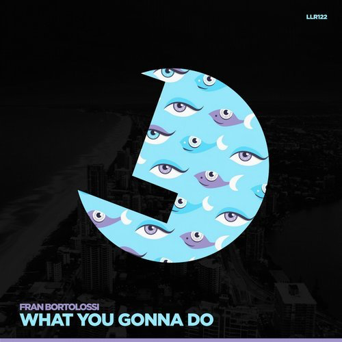 image cover: Fran Bortolossi - What You Gonna Do / LouLou Records