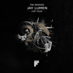 Jay Lumen – Lost Tales The Remixes / Footwork