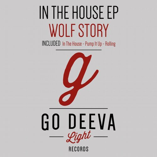 image cover: Wolf Story - In The House Ep / Go Deeva Light Records