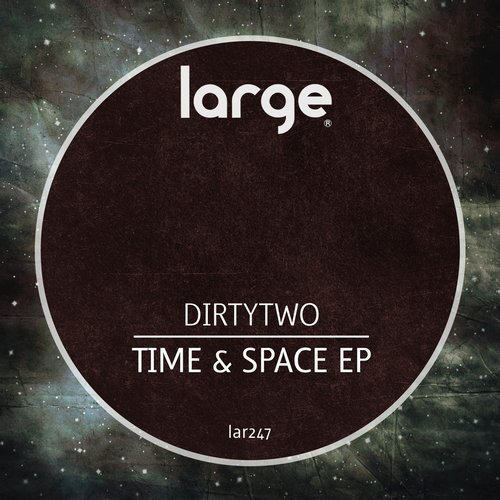 image cover: Dirtytwo - Time & Space EP / Large Music