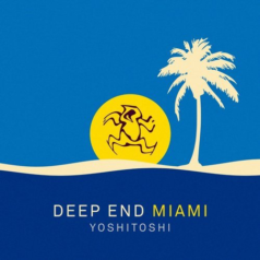 Yoshitoshi: Deep End Miami / Yoshitoshi Recordings