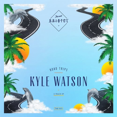 image cover: Kyle Watson - Road Trips Ep / This Ain't Bristol