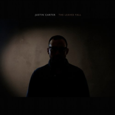 Justin Carter – The Leaves Fall / Mister Saturday Night Records