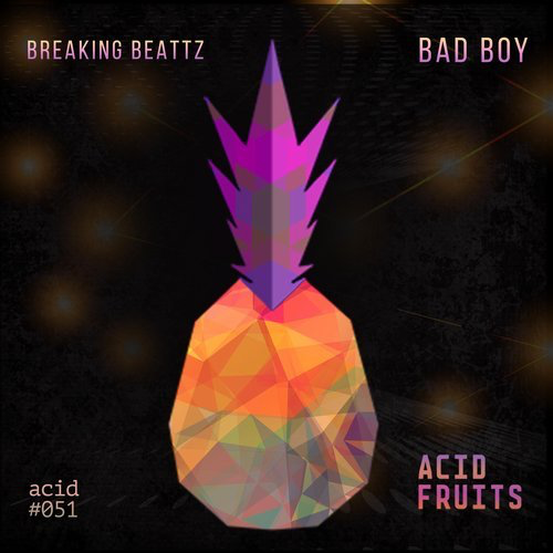 image cover: Breaking Beattz - Bad Boy / Acid Fruits