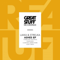Laika & Strelka – Ashes EP / Great Stuff Recordings