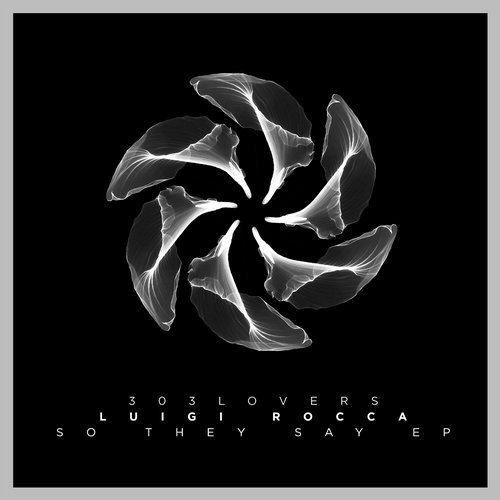 image cover: Luigi Rocca - So They Say EP / 303Lovers
