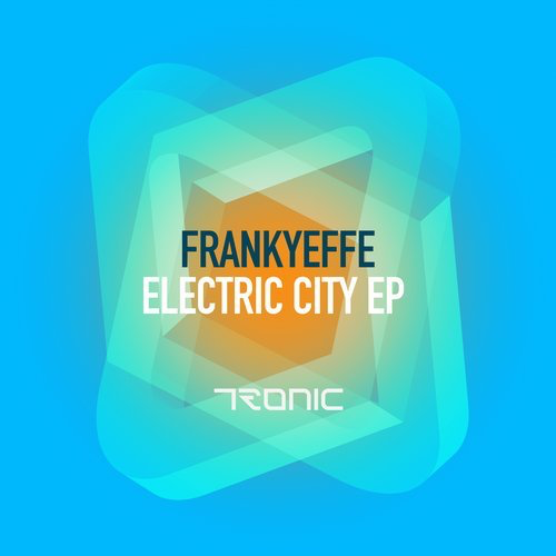 image cover: Frankyeffe - Electric City EP / Tronic