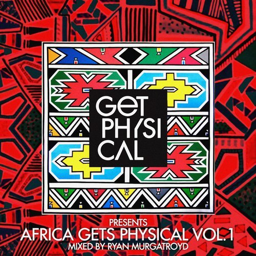 image cover: VA - Get Physical Presents: Africa Gets Physical, Vol. 1 - Mixed by Ryan Murgatroyd / Get Physical Music