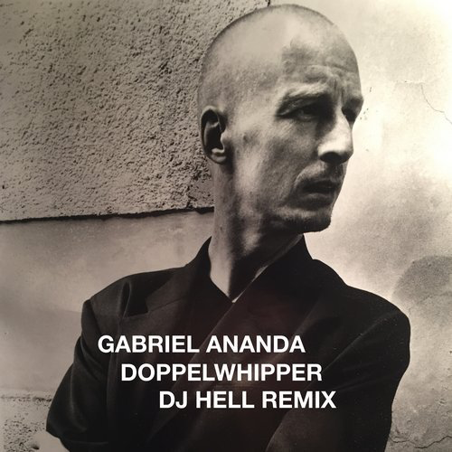 image cover: Gabriel Ananda - Doppelwhipper(DJ Hell U Are a DJ & U Are What U Play Remix!) / International DeeJay Gigolo Records