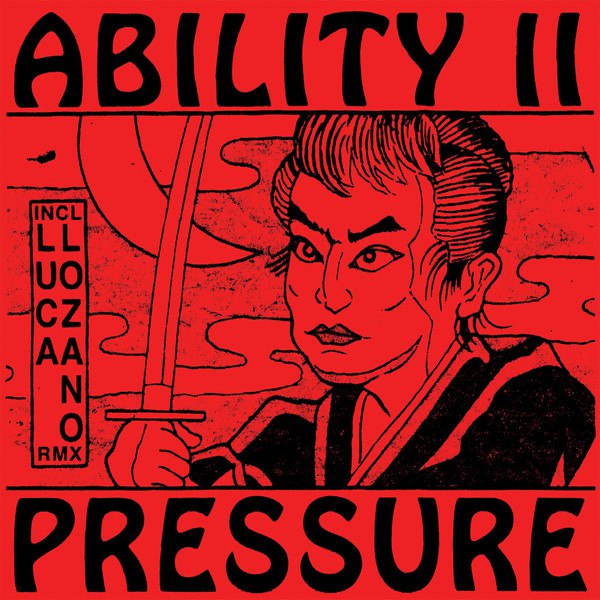 image cover: VINYL: Ability II - Pressure (Luca Lozano Remix) / Major Problems & Compassion Cuts