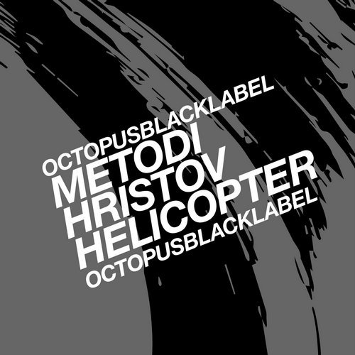 image cover: Metodi Hristov - Helicopter / Octopus Black Label