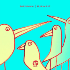 Brett Johnson – Hi, How R U? / Classic Music Company