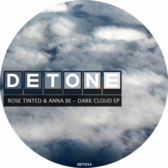 Rose Tinted, Anna Be – Dark Cloud EP / Detone
