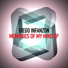 Diego Infanzon – Memories Of My Mind EP / Tronic