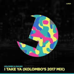 Kolombo, Malikk – I Take Ya! (Kolombo’s 2017 Mix) / LouLou Records