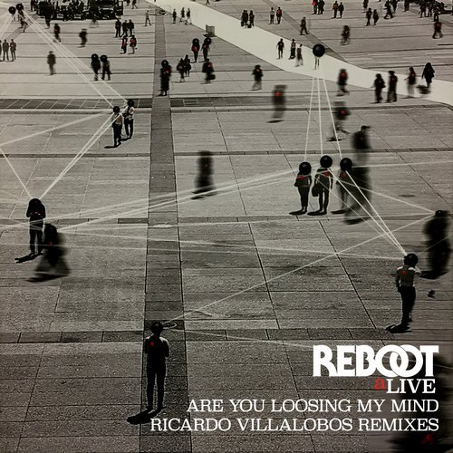 image cover: Reboot - Are You Loosing My Mind (Ricardo Villalobos Remixes)