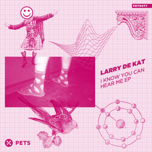 image cover: Larry de Kat - I Know You Can Hear Me EP / Pets Recordings