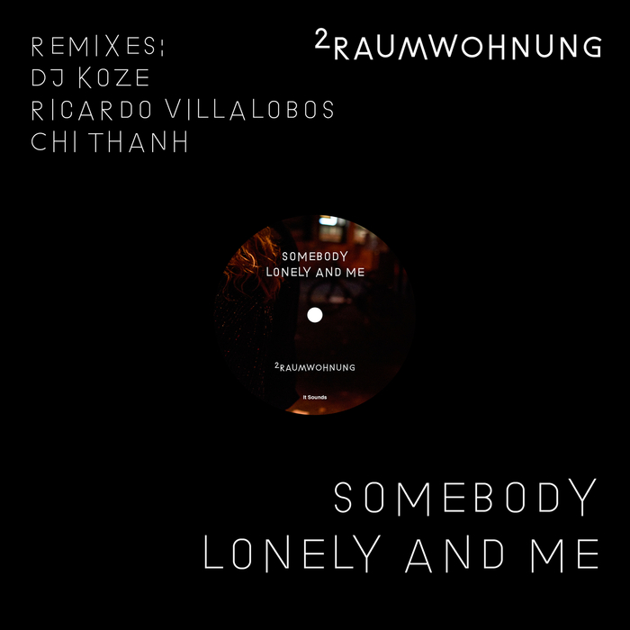 image cover: 2Raumwohnung - Somebody Lonely and Me ( DJ Koze, Ricardo Villalobos Remixes) / It Sounds