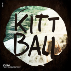 Joeski – DEEP ELEMENTS EP / Kittball