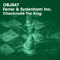 Dennis Ferrer, Jerome Sydenham – Checkmate The King / Objektivity