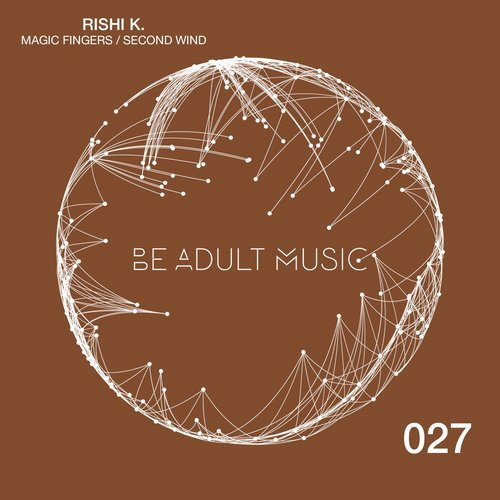 image cover: Rishi K. - Magic Fingers / Second Wind / Be Adult Music