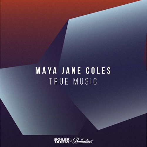 image cover: Maya Jane Coles - True Music EP / Boiler Room