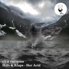 Hats & Klaps – Her Acid / Us & Them Records
