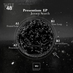 Jeroen Search – Presentism EP / Warm Up Recordings