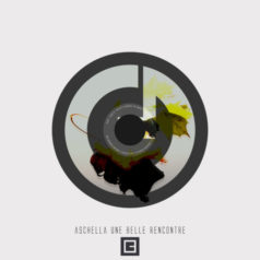 Aschella – Une Belle Rencontre / Tehnofonika Records