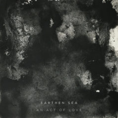 Earthen Sea – An Act Of Love / Kranky