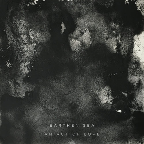 image cover: Earthen Sea - An Act Of Love / Kranky