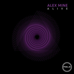 Alex Mine – Alive / Agile Recordings