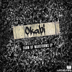 Okabi – Farm Of Waveforms EP / Witty Tunes