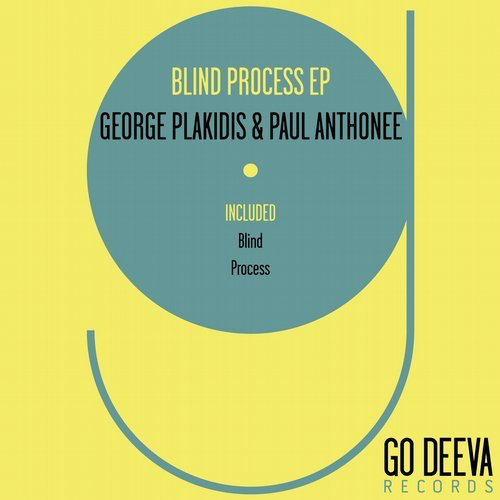 image cover: Paul Anthonee, George Plakidis - Blind Process Ep / Go Deeva Records