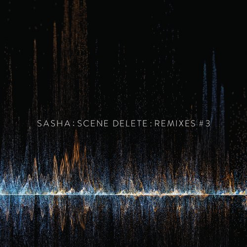 image cover: Sasha: Scene Delete: Remixes #3 / Late Night Tales