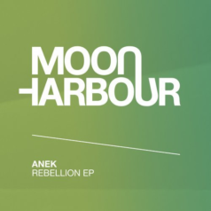 Anek – Rebellion EP / Moon Harbour Recordings