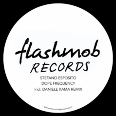 Stefano Esposito – Dope Frequency / Flashmob Records