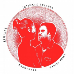 Marcel Vogel – Moonchild (Remixes) / Intimate Friends
