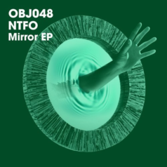 NTFO – Mirror EP / Objektivity