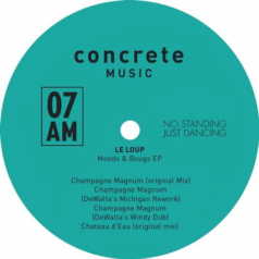 Le Loup – Mouds & Bougs (No Standing Just Dancing) / Concrete Music 7AM