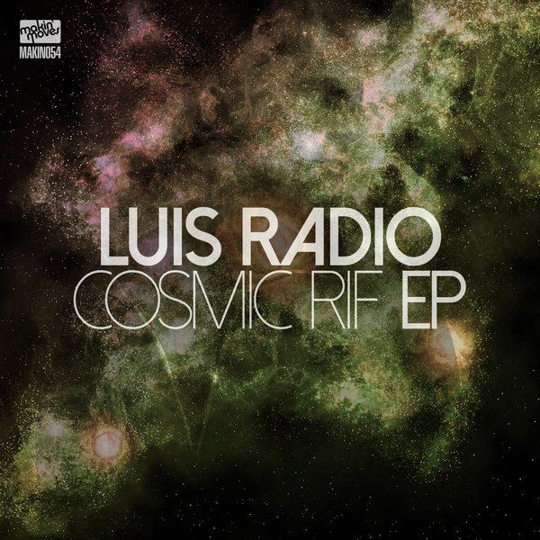 image cover: Luis Radio - Cosmic Rif EP / Makin Moves