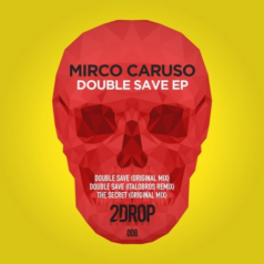 Mirco Caruso – Double Save EP / 2Drop Records