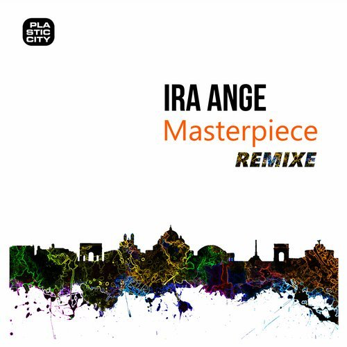 image cover: Ira Ange - Masterpiece Remixes / Plastic City. Play