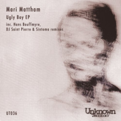 Mari Mattham – Ugly Boy EP / Unknown Territory