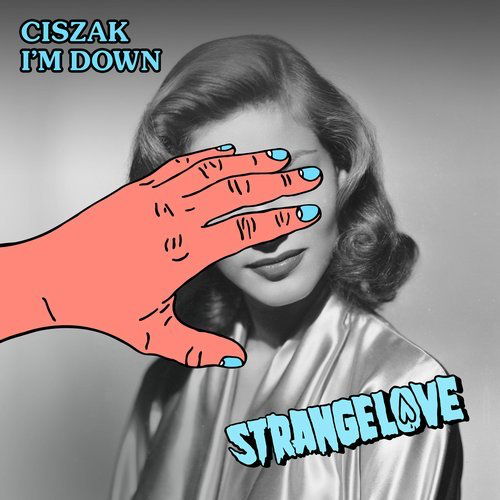 7V Ciszak - I'm Down / Strangelove Recordings