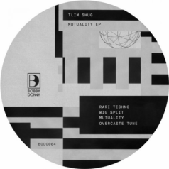 Tlim Shug – Mutuality – EP / Bobby Donny