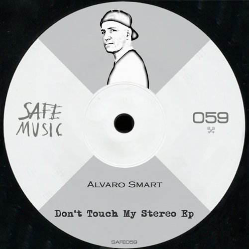 image cover: Alvaro Smart - Don't Touch My Stereo EP / Safe Music