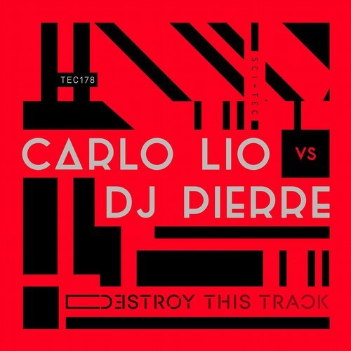 image cover: Carlo Lio vs DJ Pierre - Destroy This Track / SCI+TEC